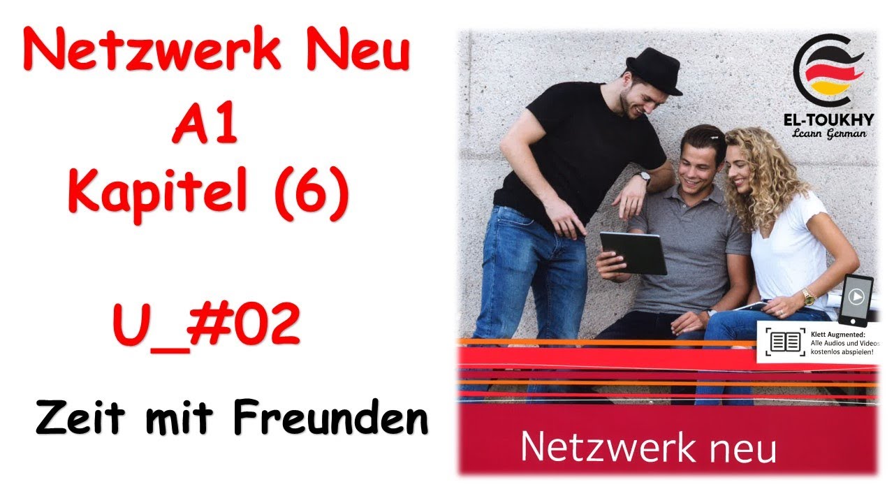 تعلم اللغة الألمانية: كورس Netzwerk Neu A1 - الفصل 6 - المحاضرة  2