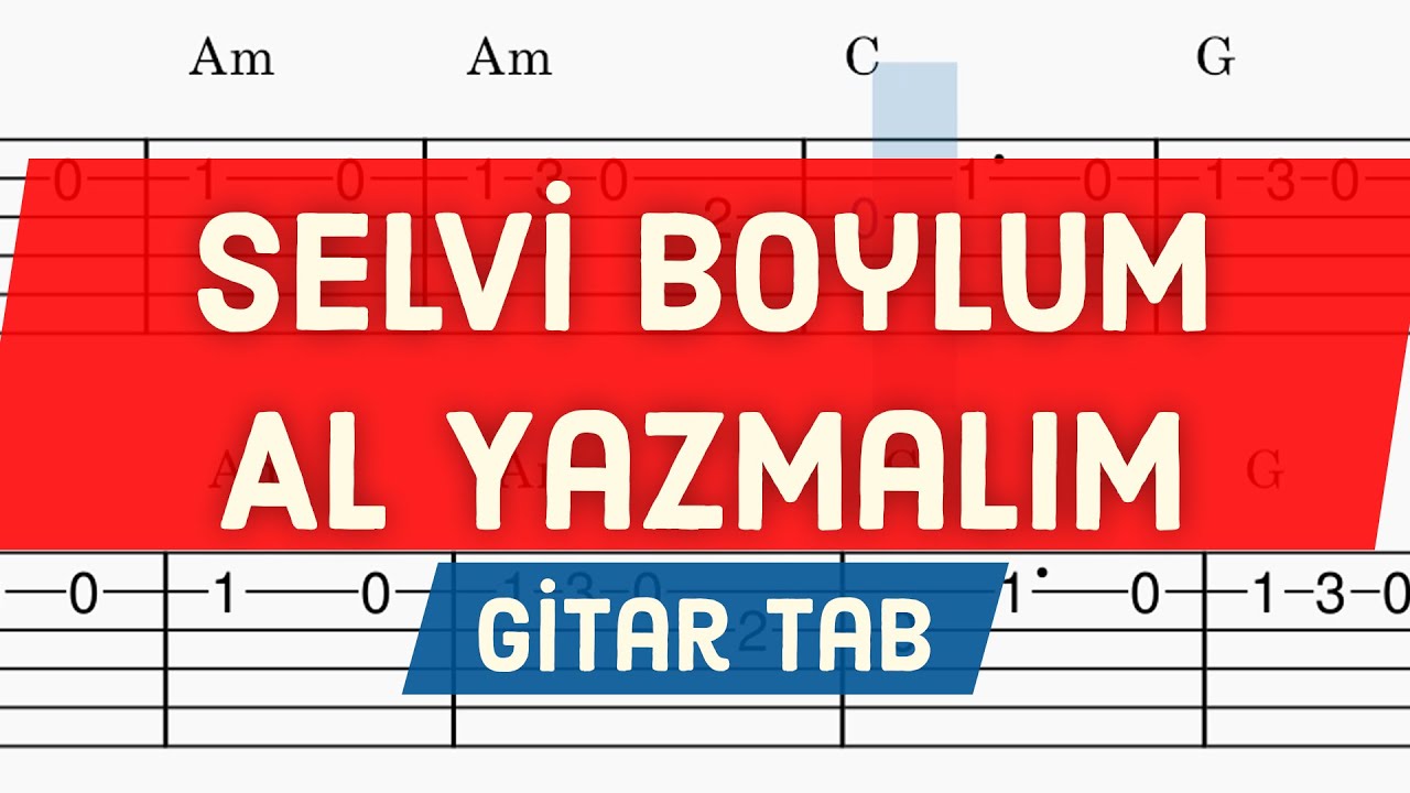 Selvi Boylum Al Yazmalım - Gitar Tab