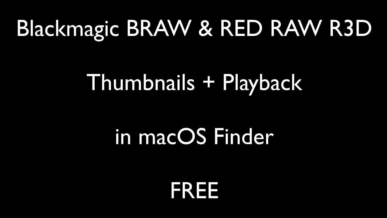 BRAW & R3D thumbnails and playback in macOS Finder