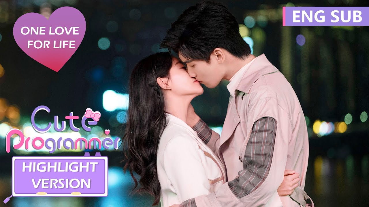 ENG SUB《程序员那么可爱 Cute Programmer》高光合集 Highlight Version 女孩爱上了一位天才程序员，同意做他的合同妻子！| 腾讯视频-青春剧场