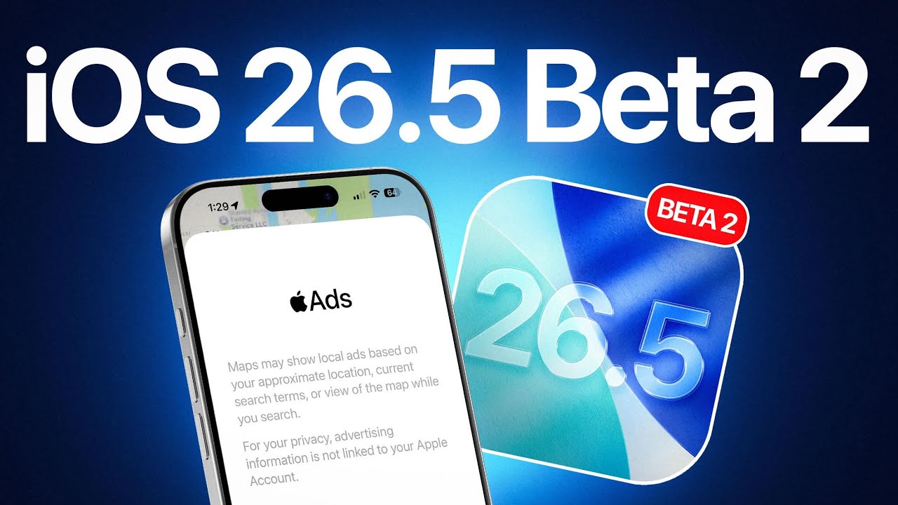 iOS 26.5 Beta 2 - Apple Ads Are Officially Here!