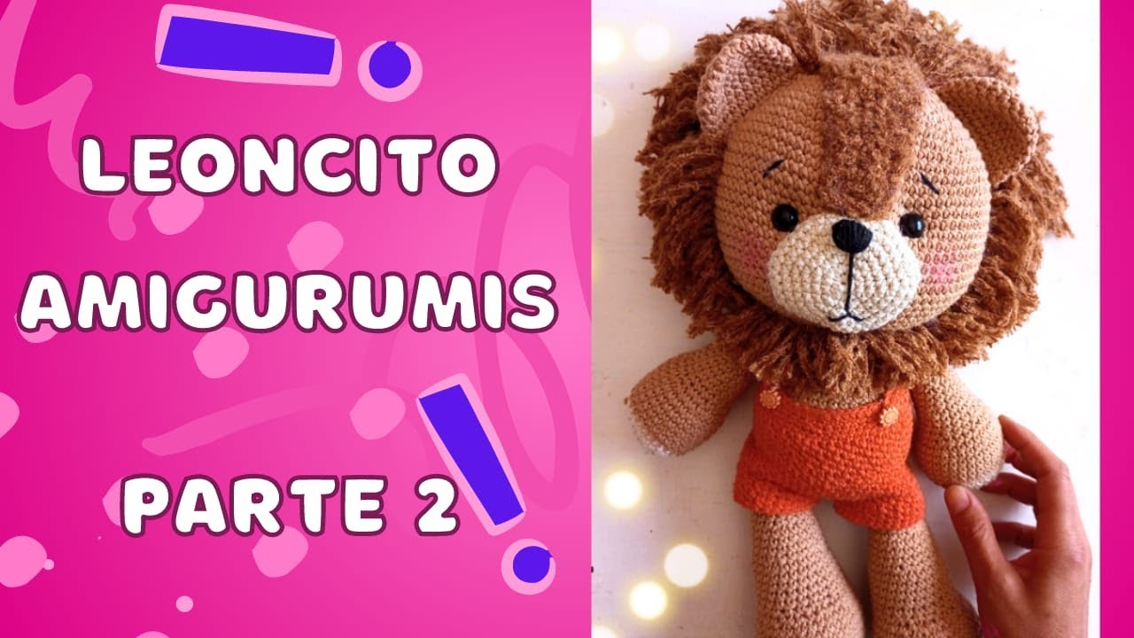 👩‍🏫 TUTORIAL DE COMO TEJER ESTE TIERNO LEONCITO😍  - PARTE 2 #amigurumi #amigurumis