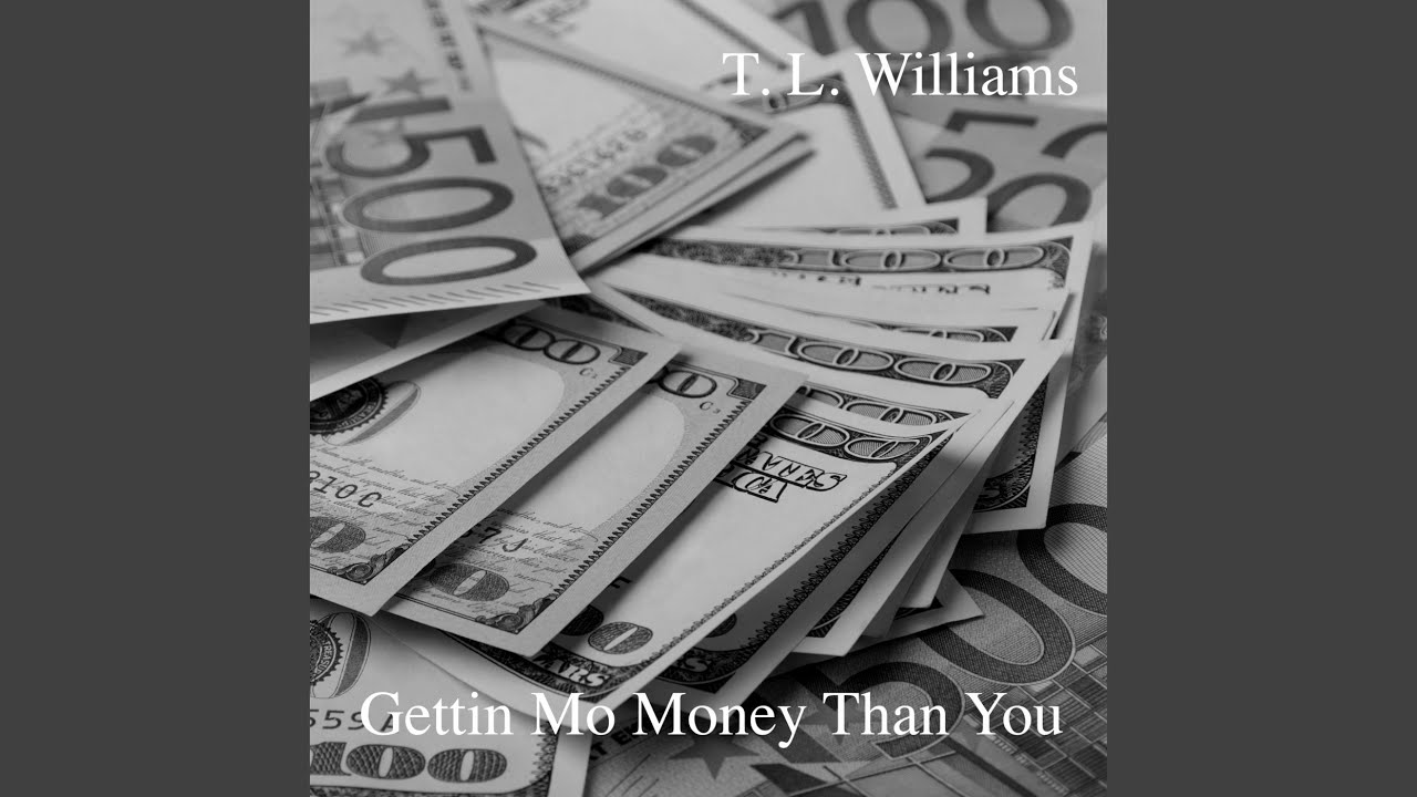 Gettin Mo Money Than You