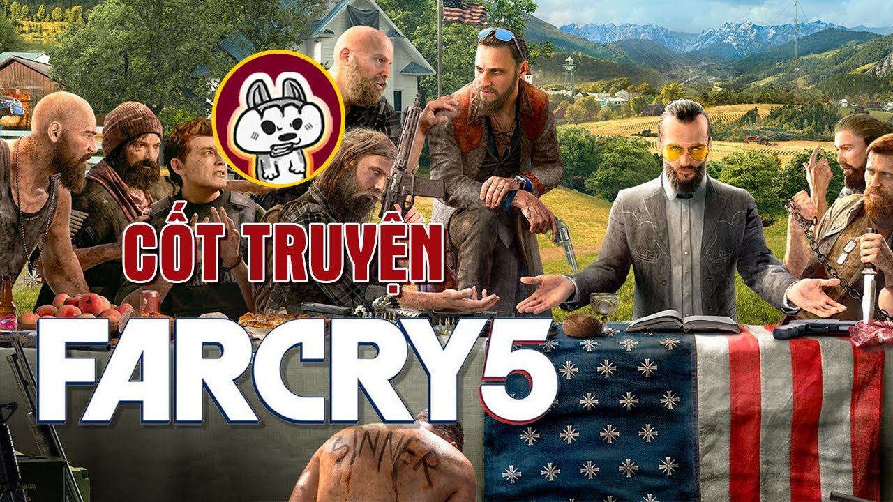 Cốt Truyện Game | Far Cry 5 - Ngày Tận Thế l Cờ Su Original