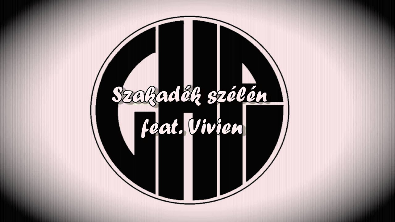 GHP feat. Vivien - Szakadék szélén