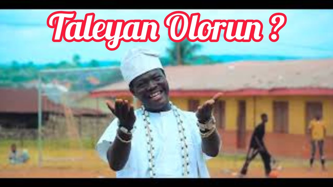 Taleyan Olorun ( Video ) by King Atayese Orlando Ore 