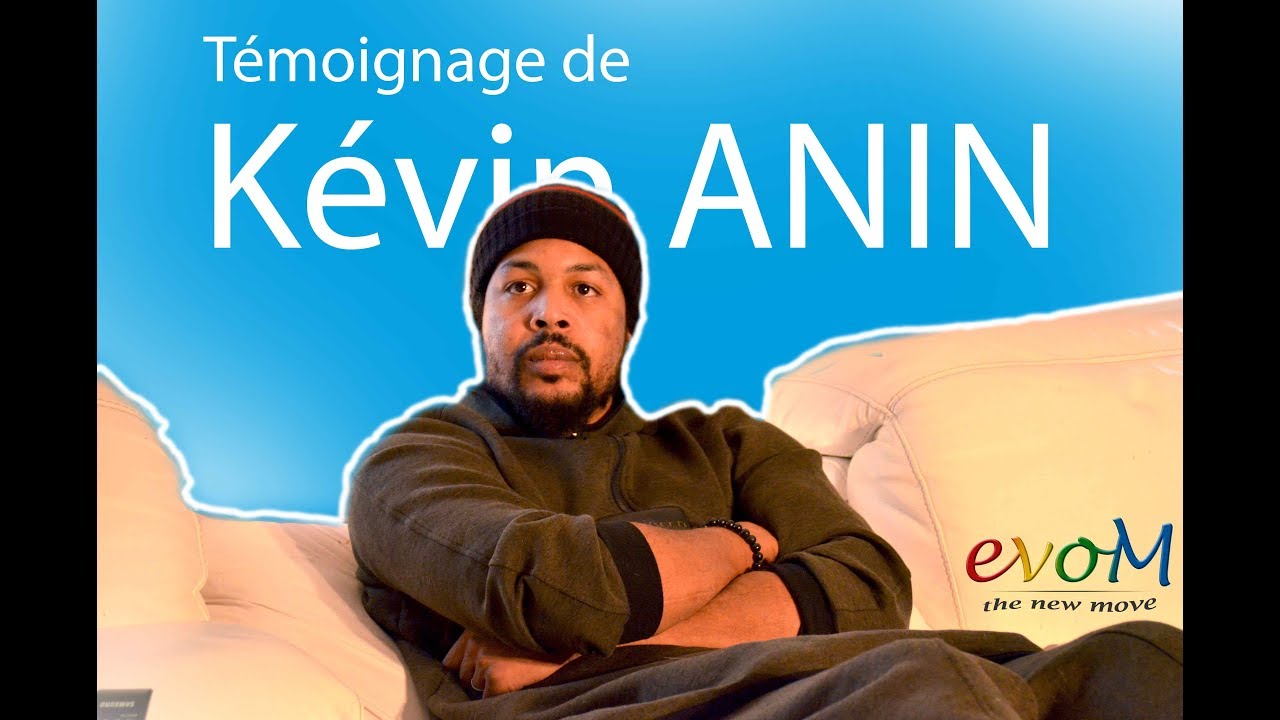 Témoignage de Kévin Anin_evoM