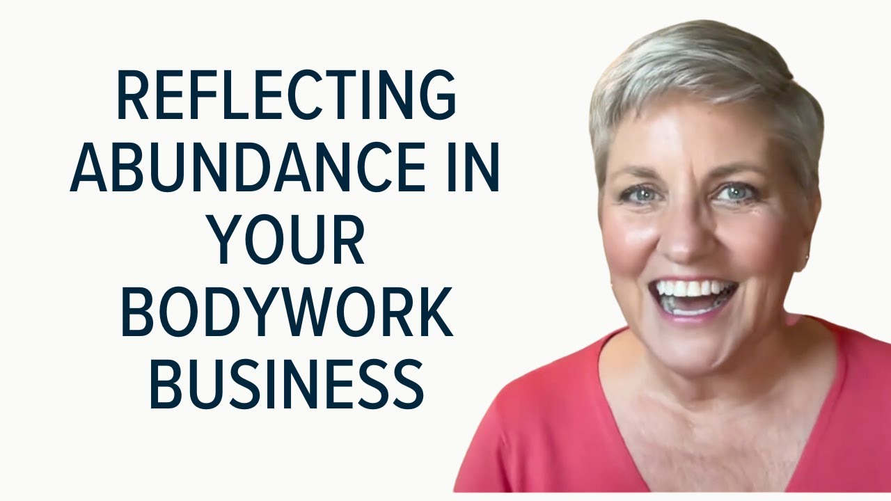Reflecting abundance in your bodywork business