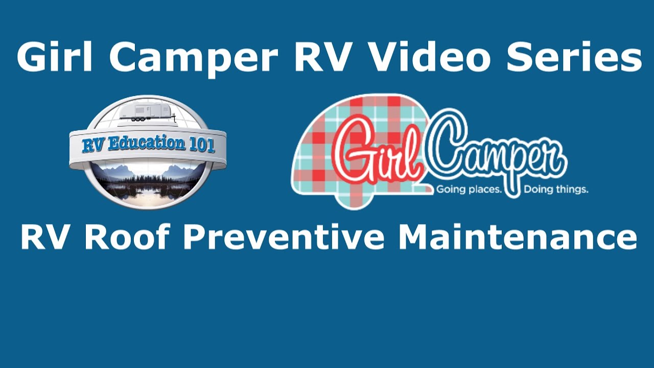 RV 101® - RV Roof Preventive Maintenance