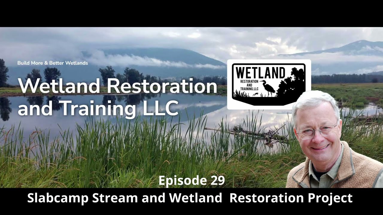 Slabcamp Stream and Wetland Restoration Project (Episode 29)