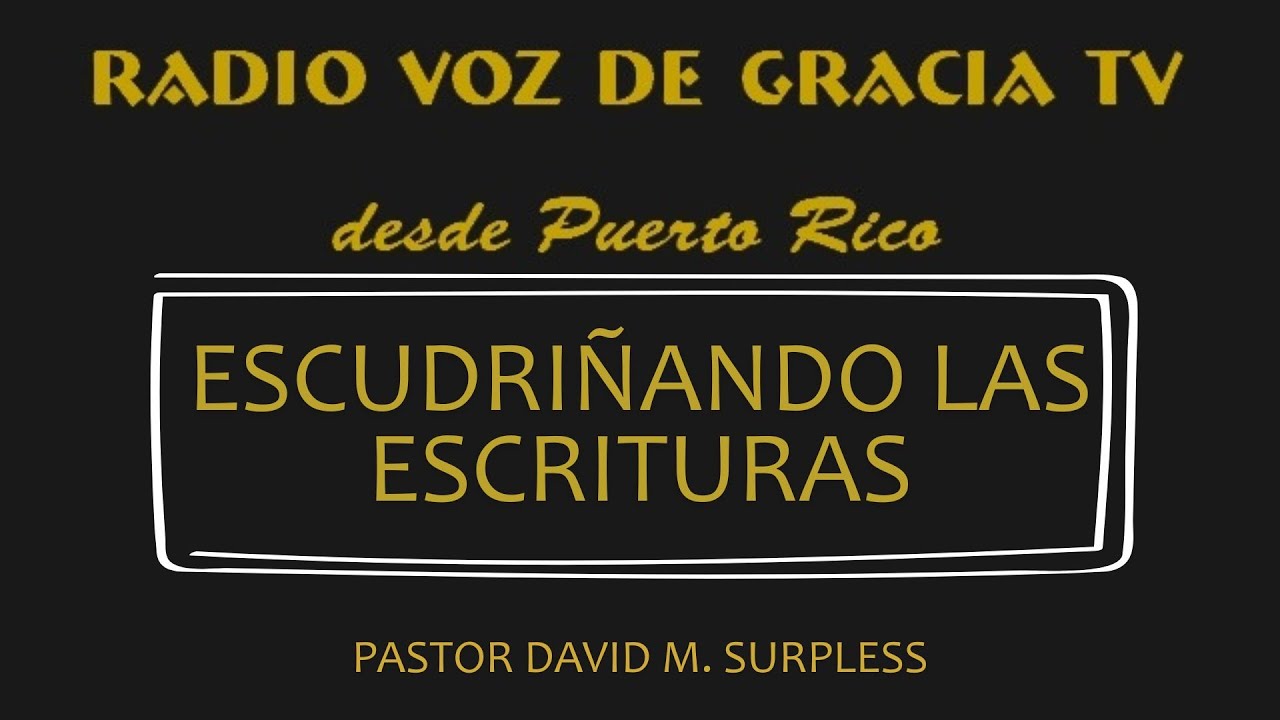 Escudriñando las Escrituras (2/24/2026) | RVDG TV | pastor David M. Surpless