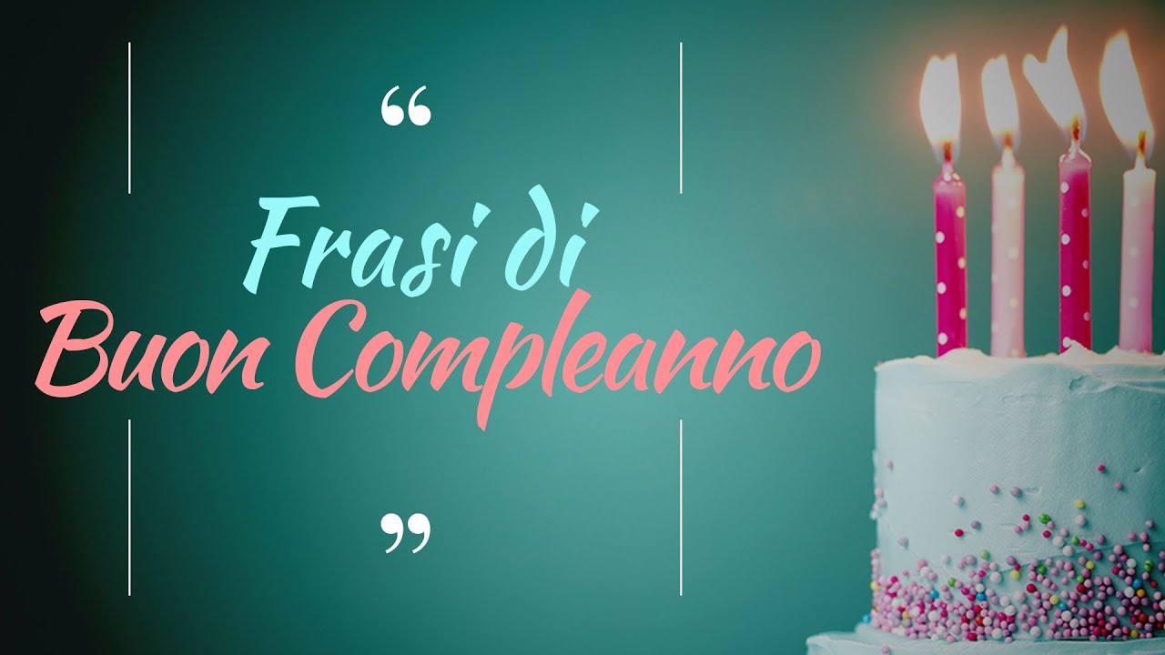 Frasi di Buon Compleanno