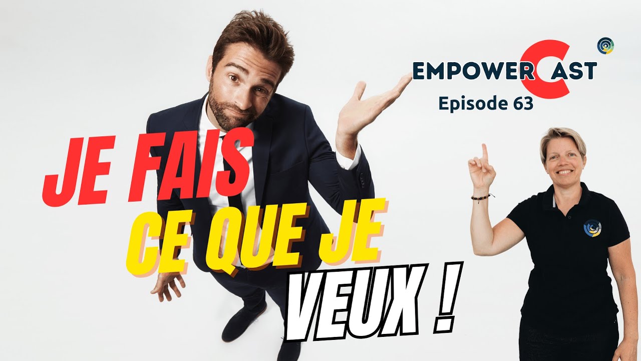 BEST-OF Je fais ce que je veux ! - EmpowerCast EP 63