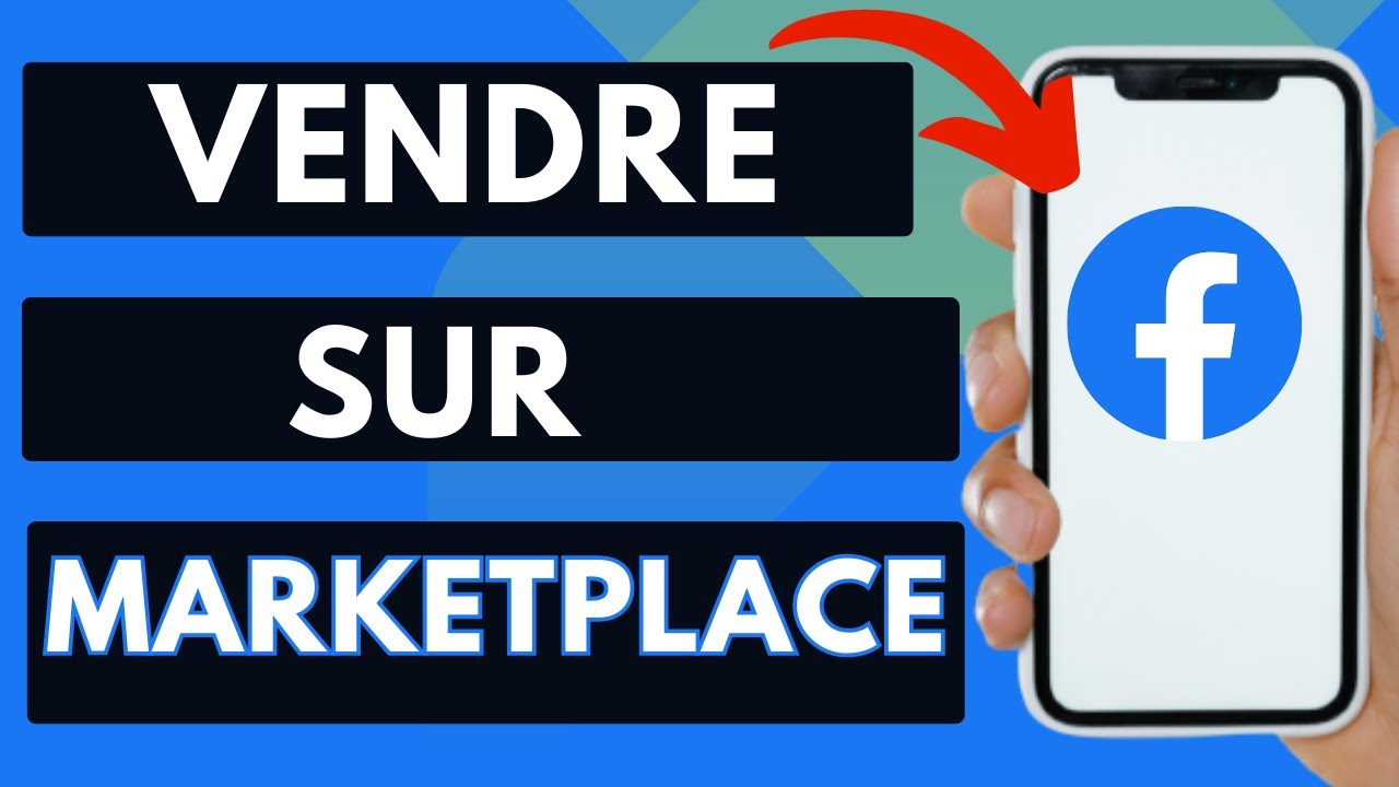 Comment Vendre Sur Marketplace Facebook (Tuto Complet)
