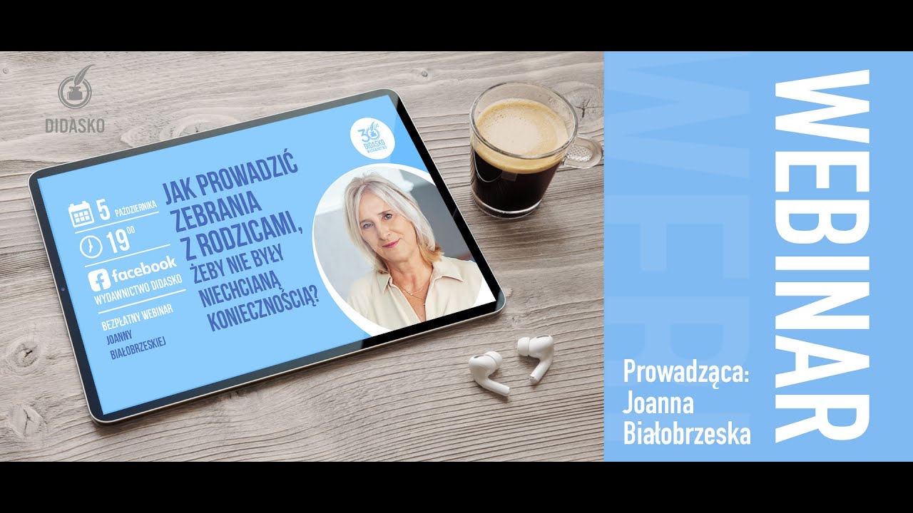 WEBINAR. Jak prowadzić zebrania z rodzicami, żeby nie były niechcianą koniecznością?