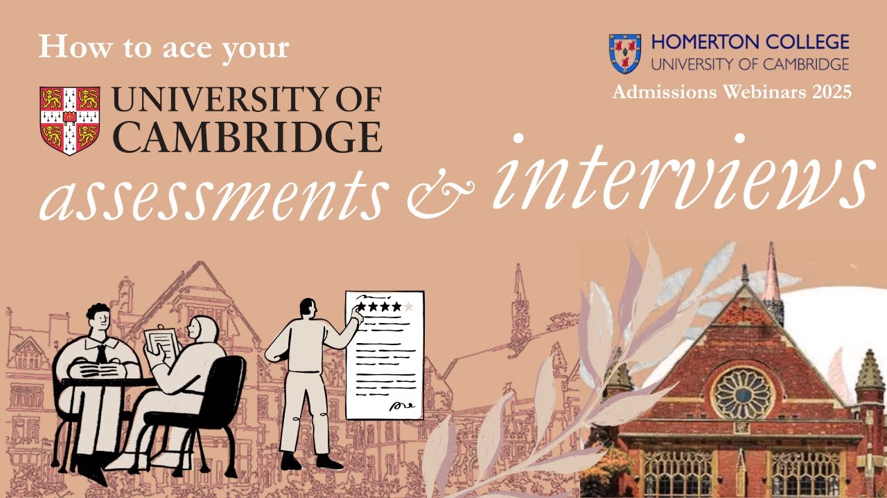 Homerton Admissions Webinar: How to ace your Oxbridge Assessments and Interviews