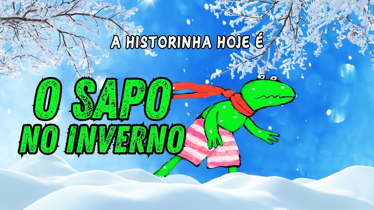O SAPO NO INVERNO #históriainfantil  #inverno