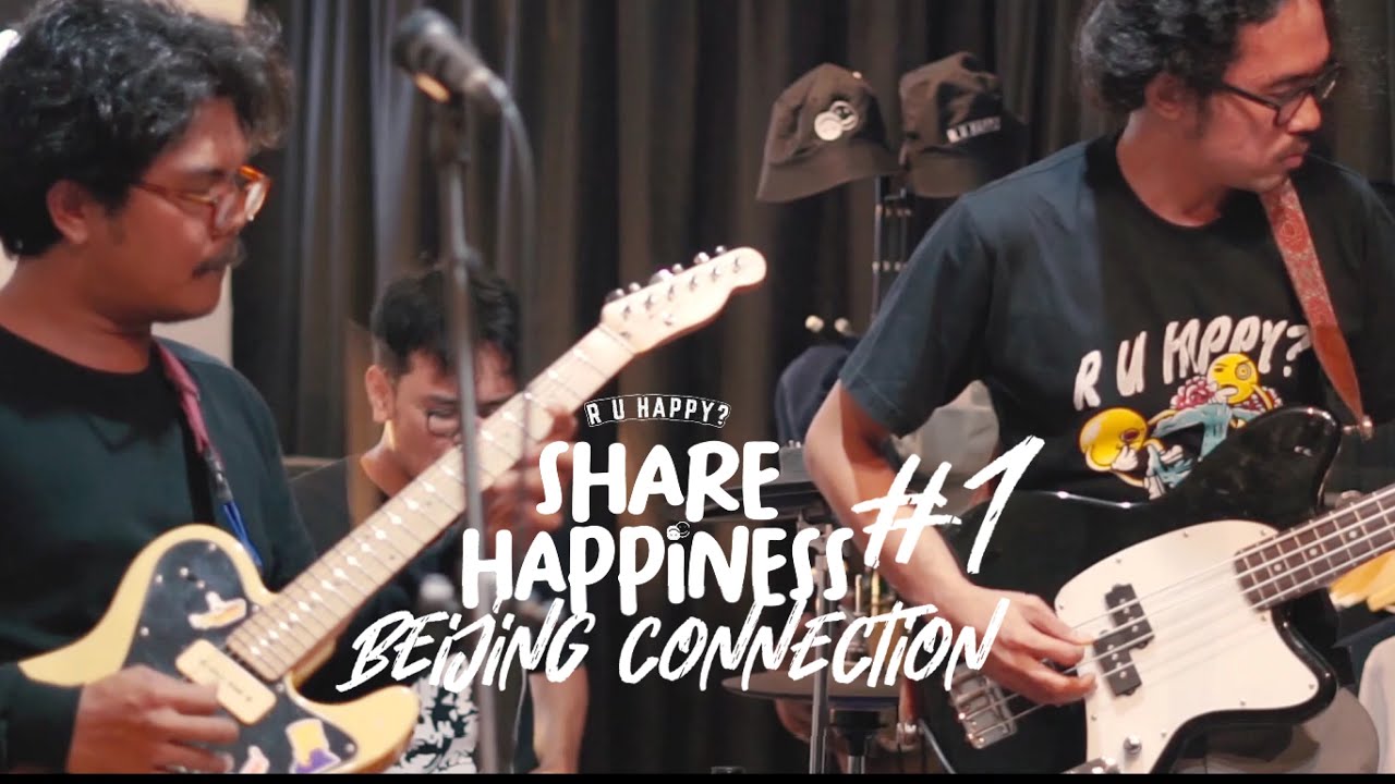 Beijing Connection | Share Happiness (Live Session)