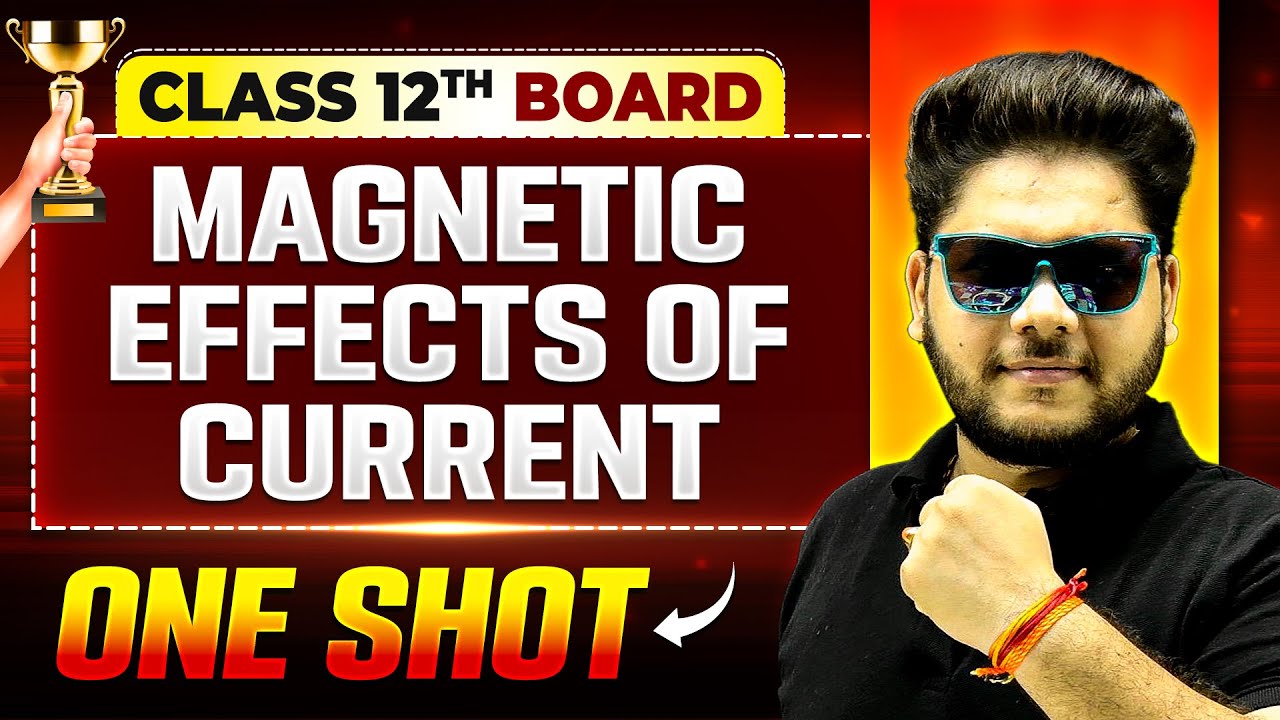 Magnetic Effect Of Current One Shot | Physics | Class 12th Boards