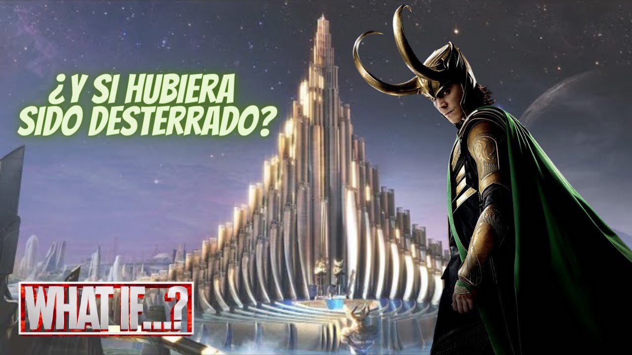¿Y si Loki fuera desterrado en vez de Thor? What If. Nuevos vengadores, Hela, Odín, Thanos, Ultron.