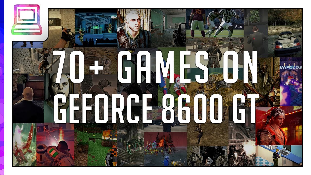 70+ Video Games Running On NVIDIA GeForce 8600 GT (256MB VRAM) (2026)