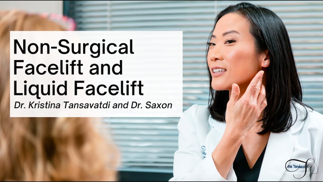 Q&A with Dr. Tansavatdi and Dr. Saxon - Non-Surgical Facelift and Liquid Facelift