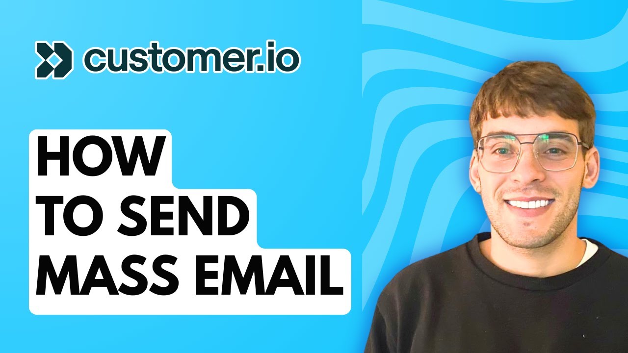 How to Send Mass Email with Customer.io [2026 Full Guide]