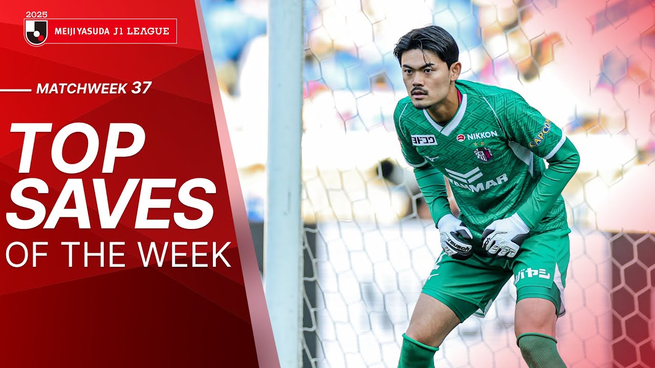 The J1 League's top saves of Match Week 37, 2025