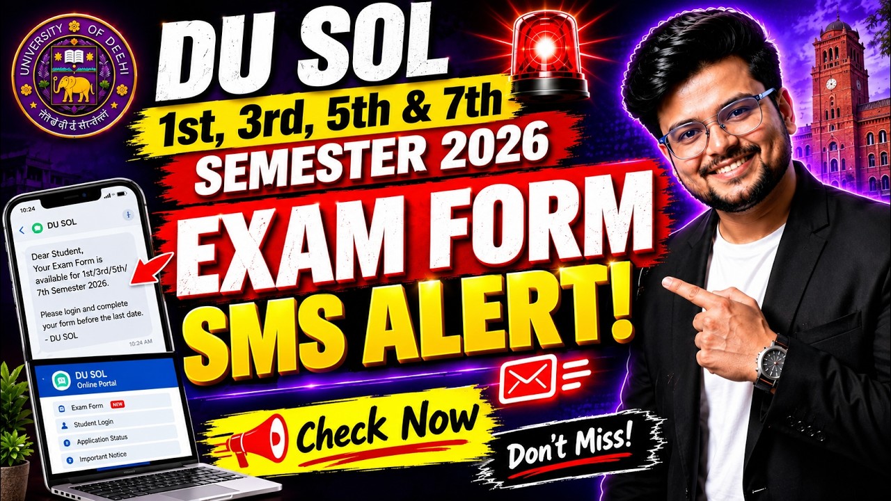 🚨 DU SOL 1st, 3rd, 5th & 7th Semester 2026 Exam Form SMS Alert!  Full Details!