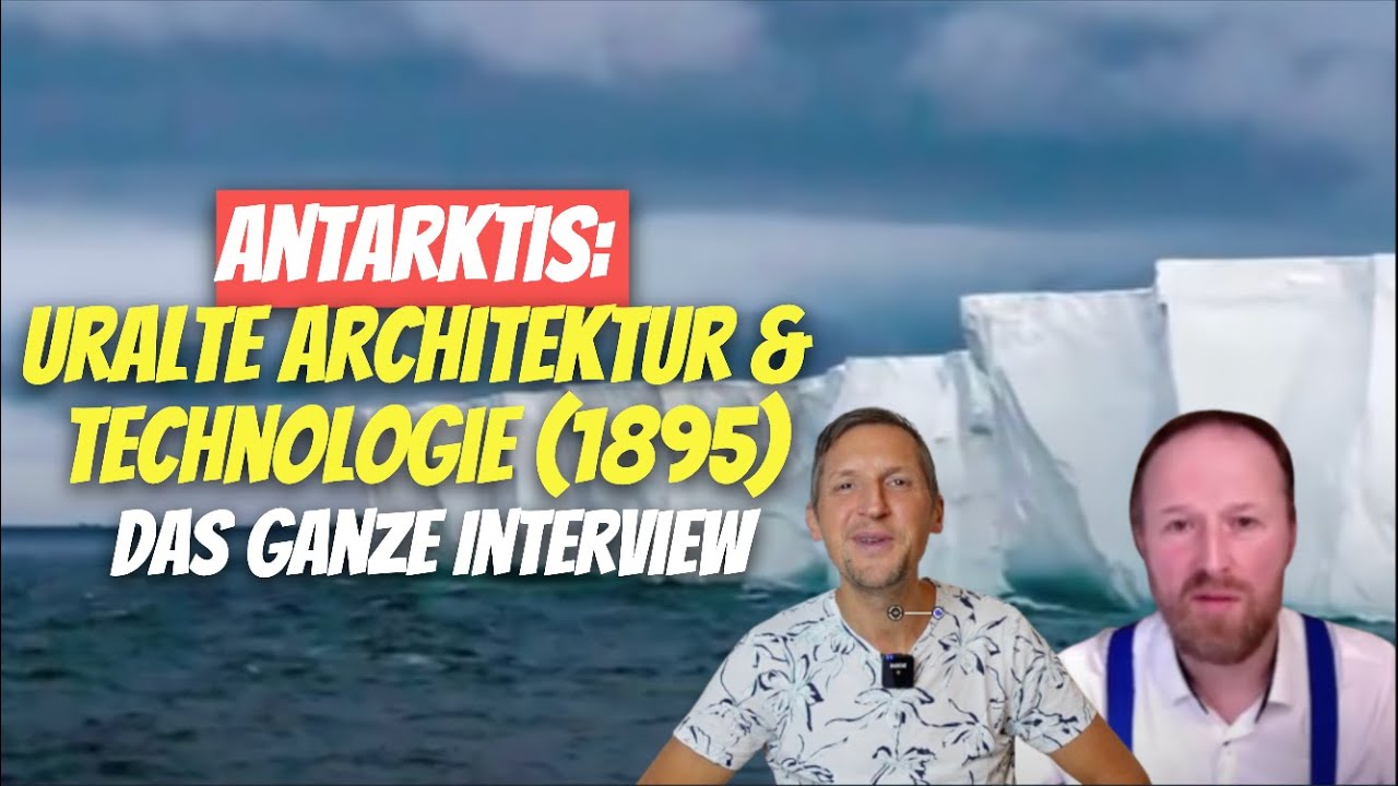 Antarktis: Uralte Architektur & Technologie (1895) 🧊 Das ganze Interview