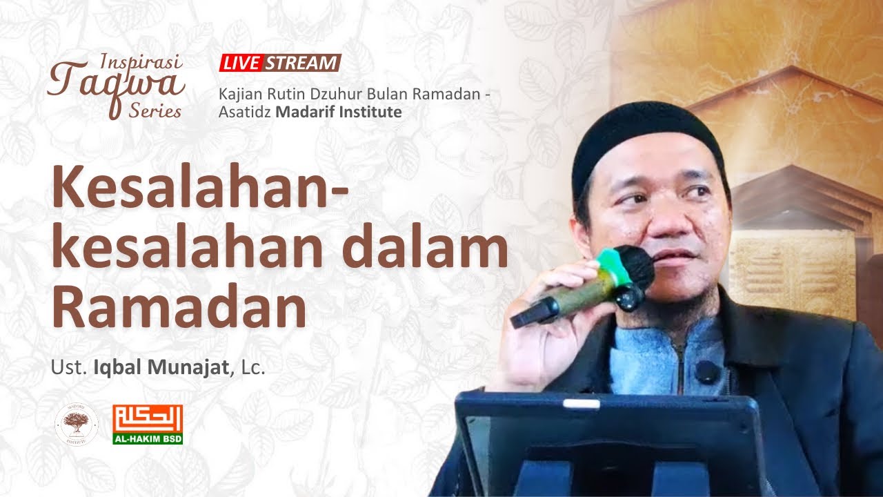 Kesalahan-kesalahan dalam Ramadan | Ust. Iqbal Munajat, Lc. | Inspirasi Taqwa Series