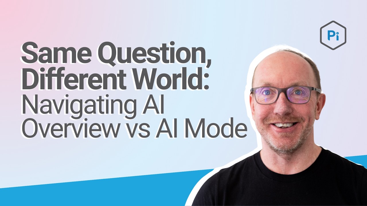 Same Question, Different World: Navigating AI Overview vs AI Mode | Pi Datametrics Webinar