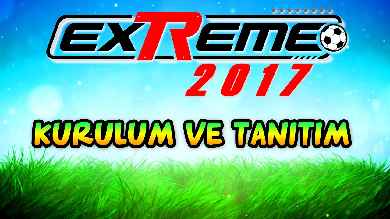 exTReme 17 Kurulum ve Tanıtım