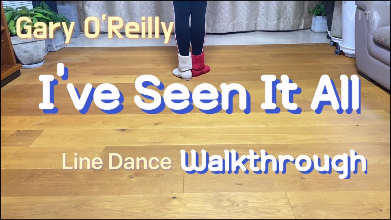 I've Seen It All Line Dance (By Gary O'Reilly) Walkthrough