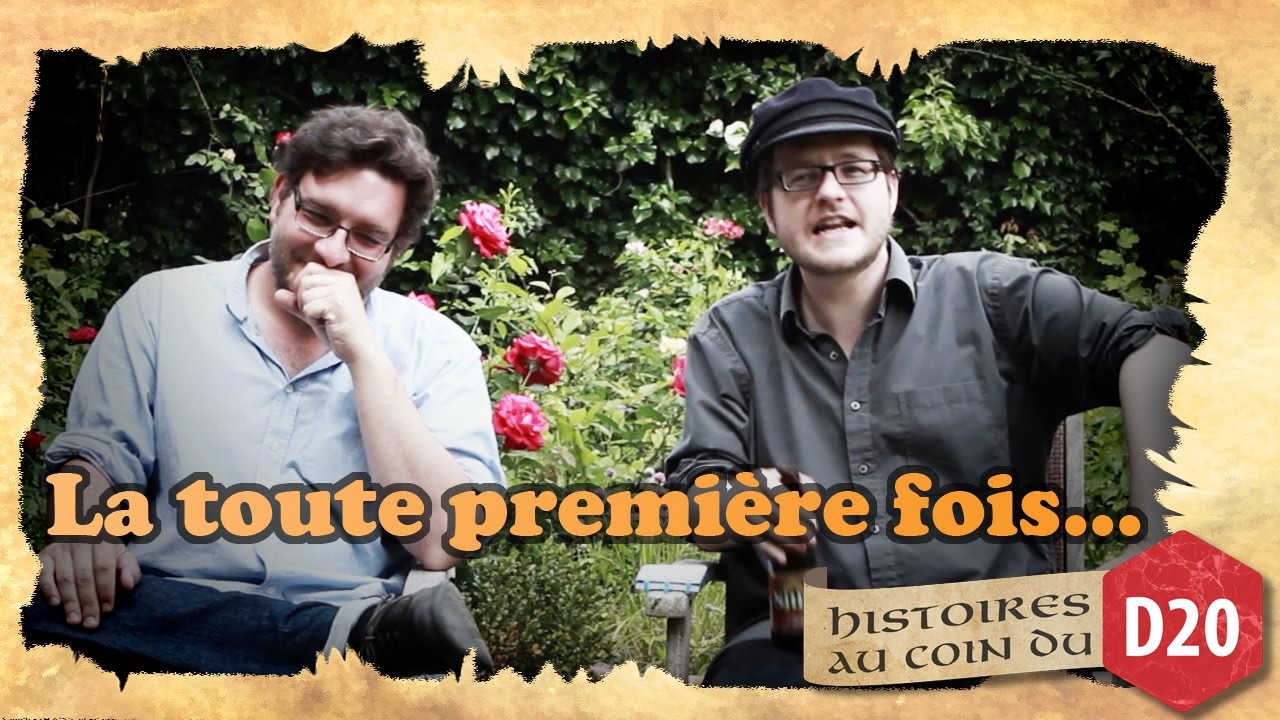 LA TOUTE PREMI&Egrave;RE FOIS - histoires au coin du D20