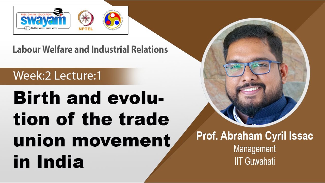 Lec 6: Birth and evolution of the trade union movement in India