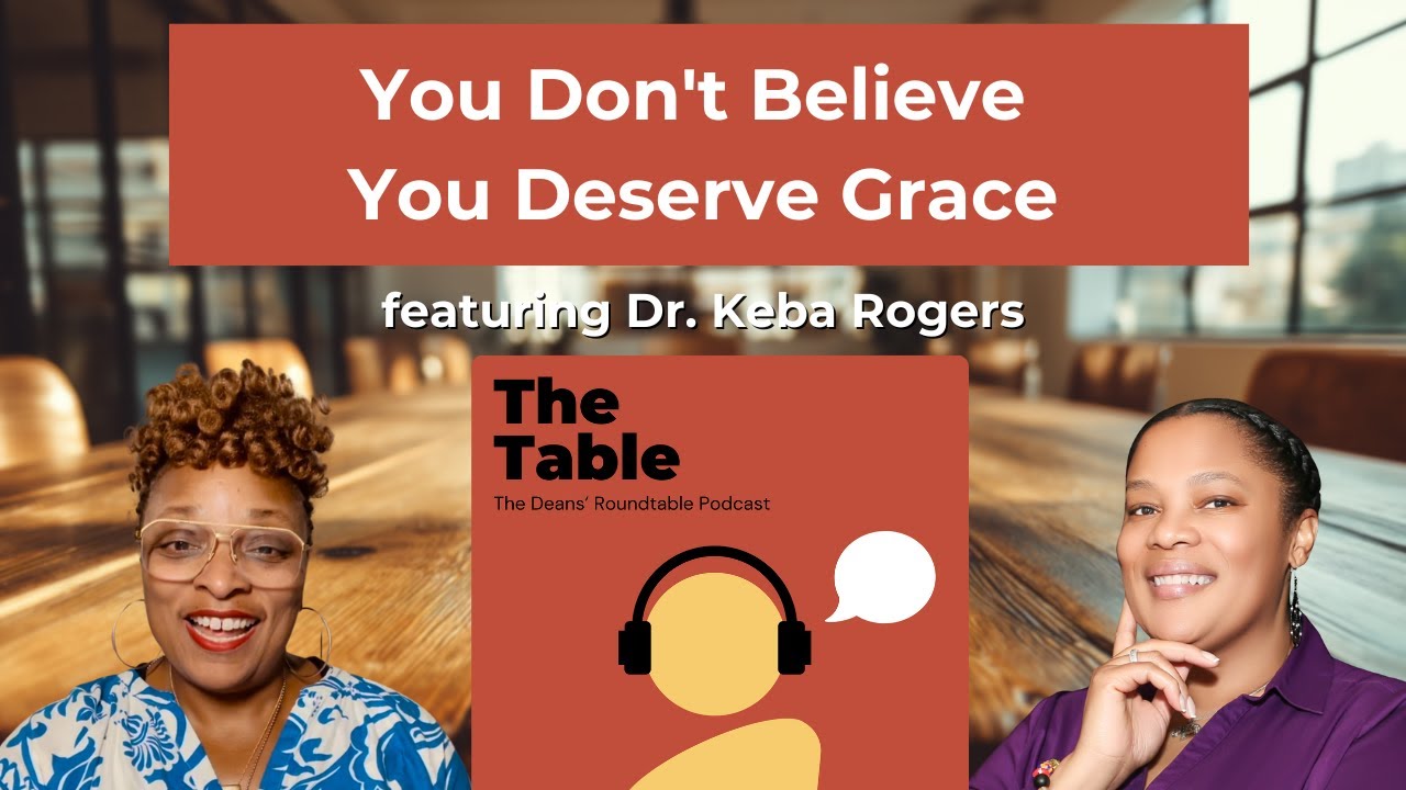 Grace in Leadership: Why Educators Struggle with Self-Compassion with Dr. Keba Rogers
