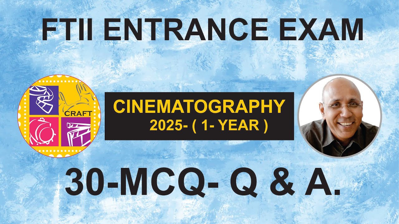CINEMATOGRAPHY 2025 FTII Q & A.MCQ