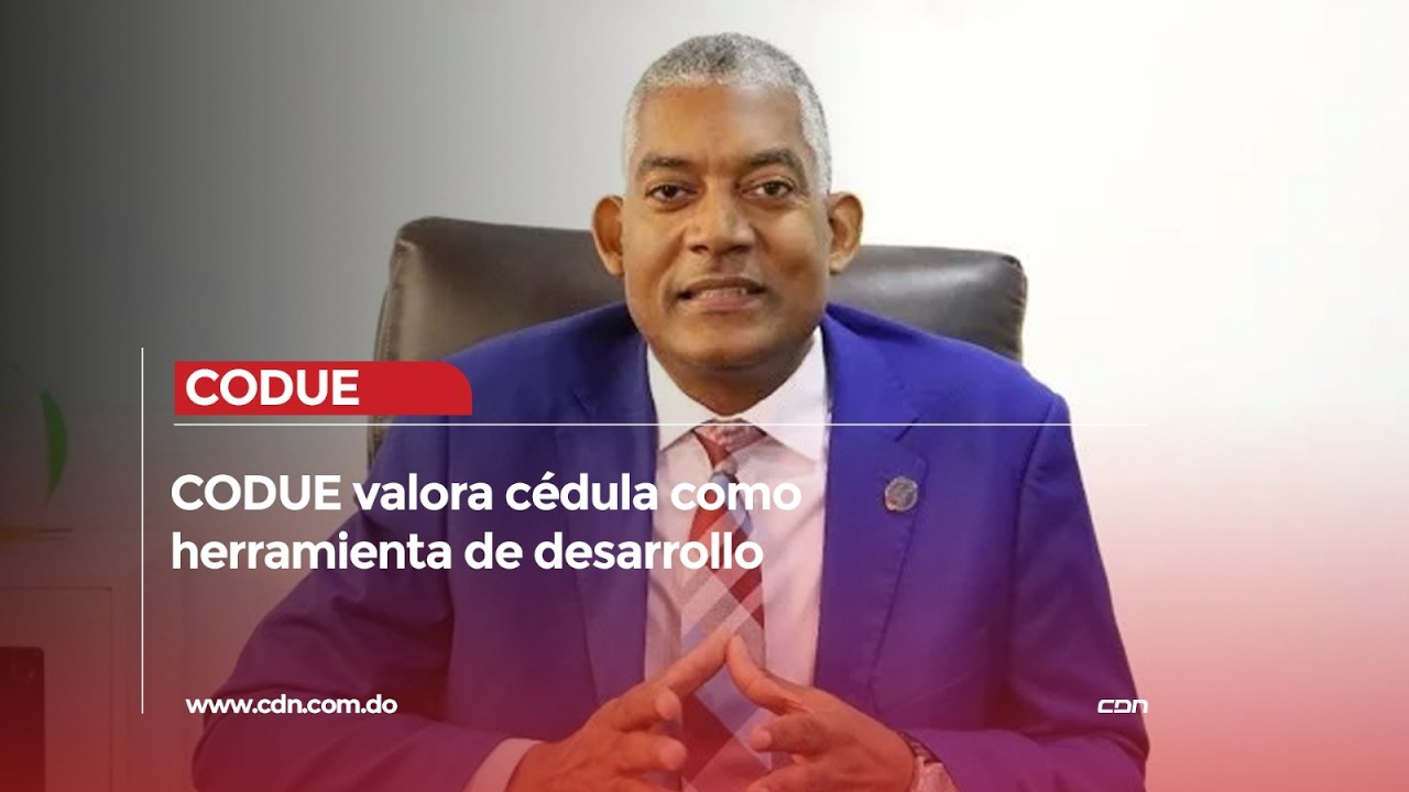 Codue afirma nueva cédula representa un gran salto al desarrollo en el país
