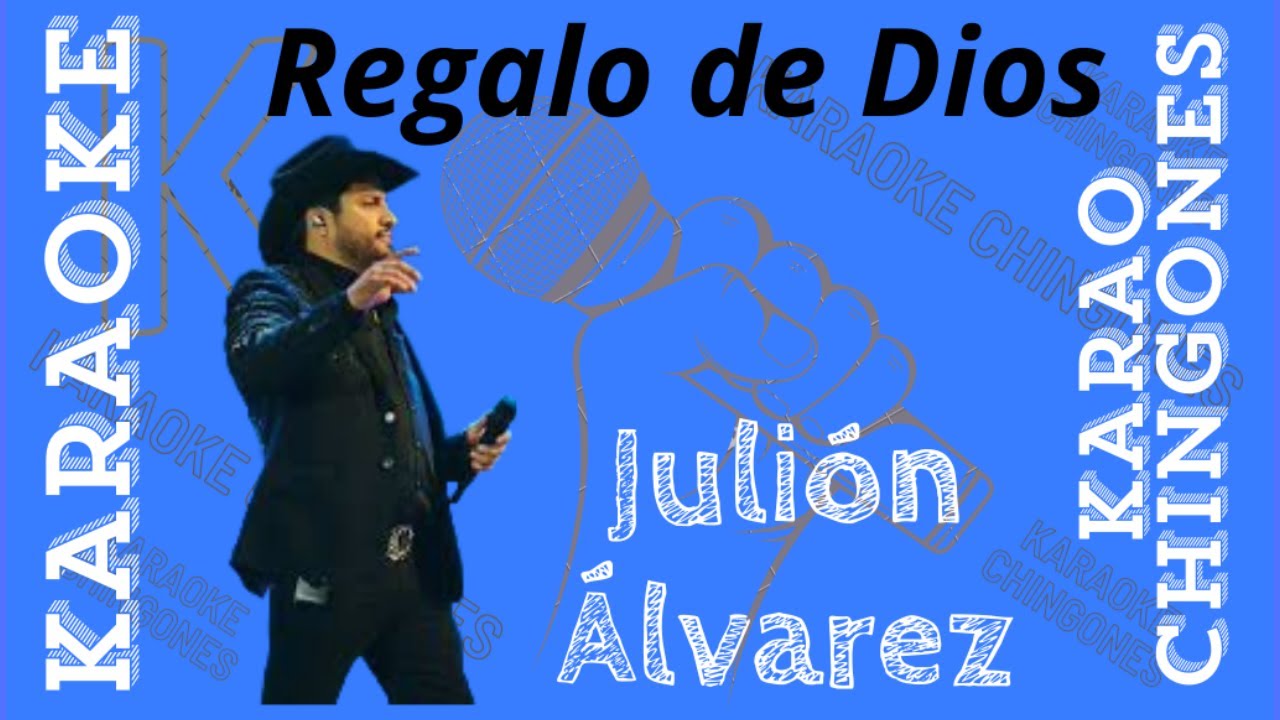 KARAOKE - Julión Álvarez y su Norteño Banda - Regalo de Dios.