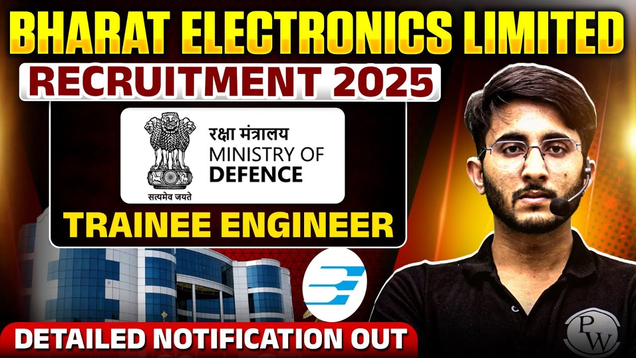 BEL Recruitment 2025 | Trainee Engineer |  Salary + Allowance | Detailed Notification Out
