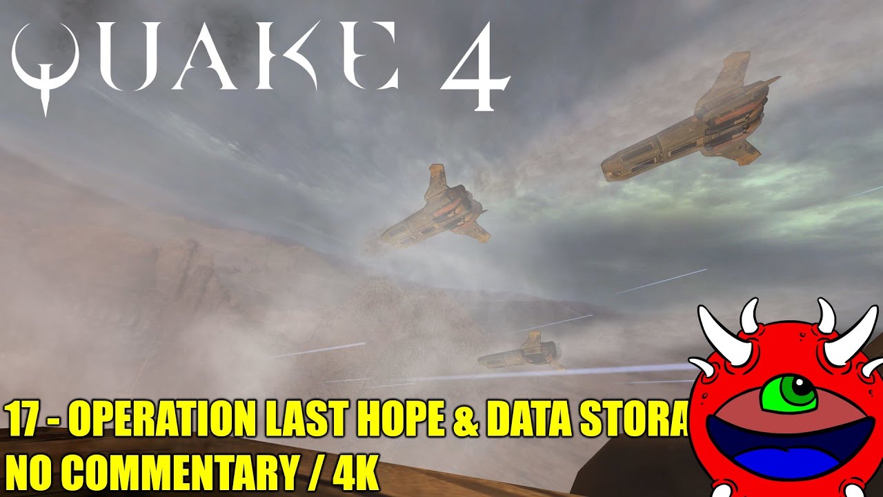 Quake 4 - 17 Operation Last Hope & Data Storage Terminal - No Commentary 4K