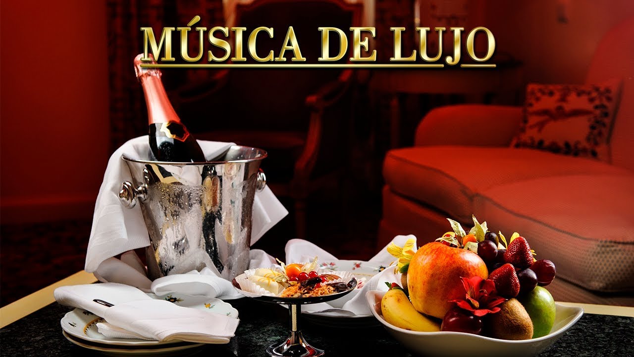 M&uacute;sica de Lujo, Musica Ambiental Elegante, Relajante de Fondo, Negocios Restaurantes Lujosos deLuxe