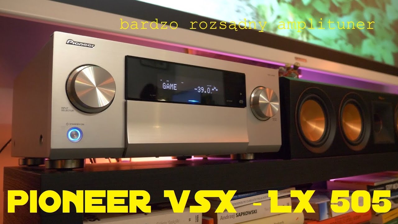 Pioneer VSX-LX505 - bardzo rozsądny amplituner