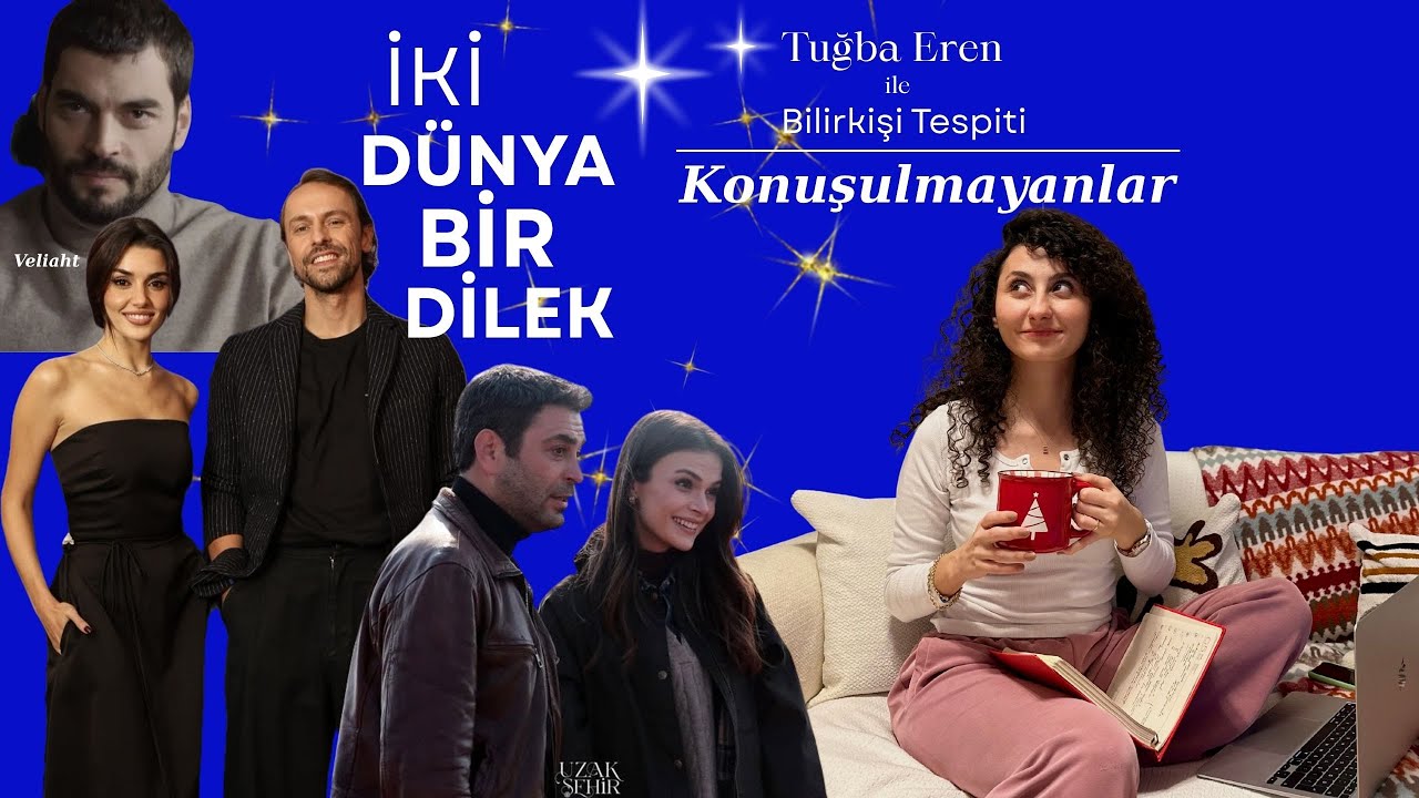 İki Dünya Bir Dilek | Stranger Things Finali | Uzak Şehir | Veliaht | Tuğba ErenileBilirkişi Tespiti