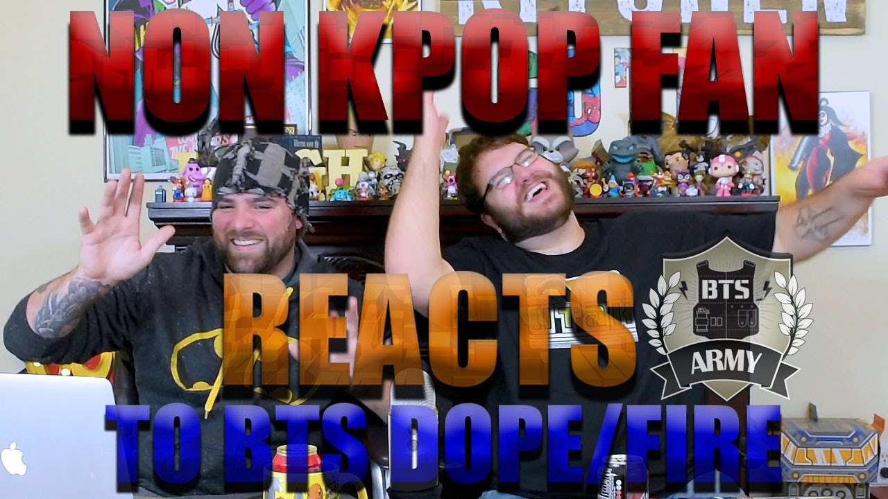BTS Dope, And Fire Non Kpop Fan Reaction