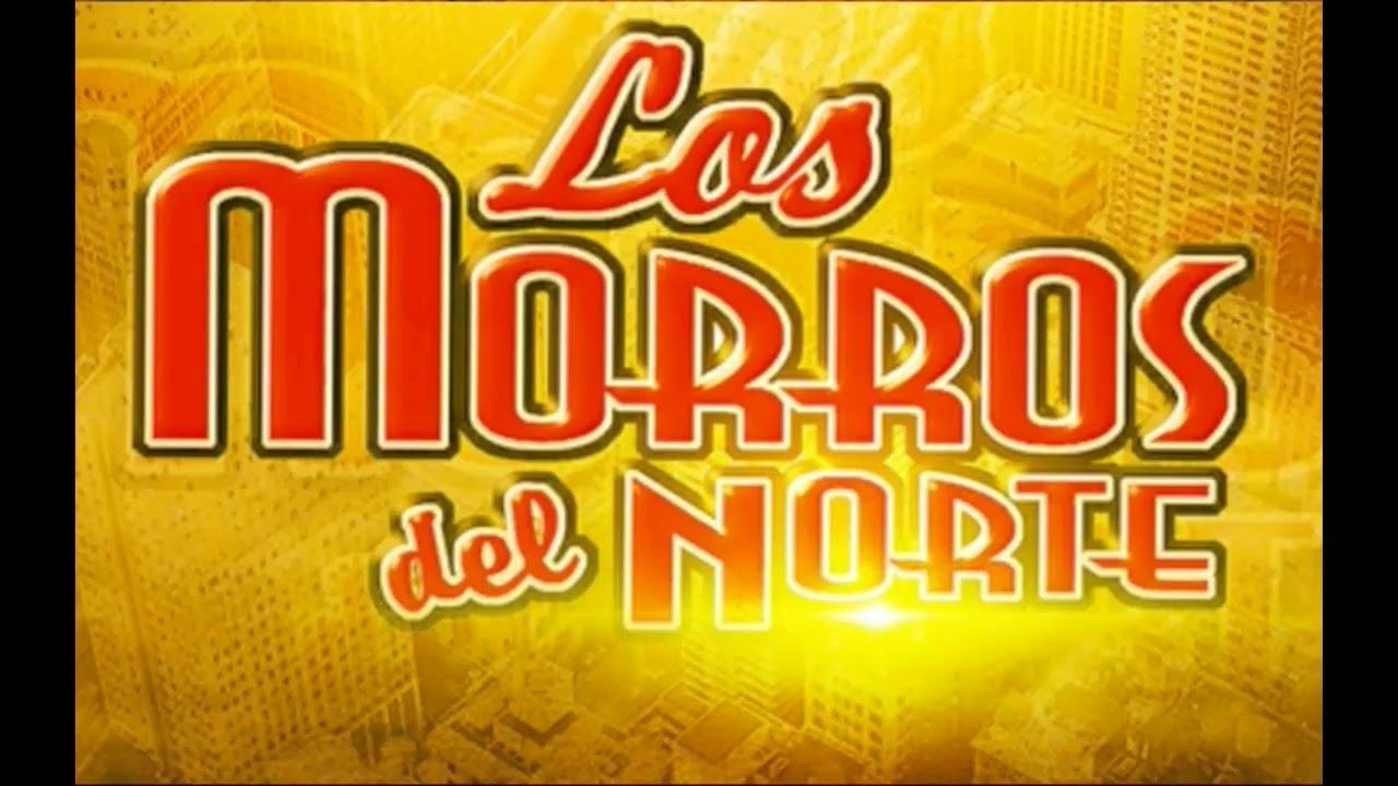 Los Morros Del Norte - Los Plebes Atrevidos