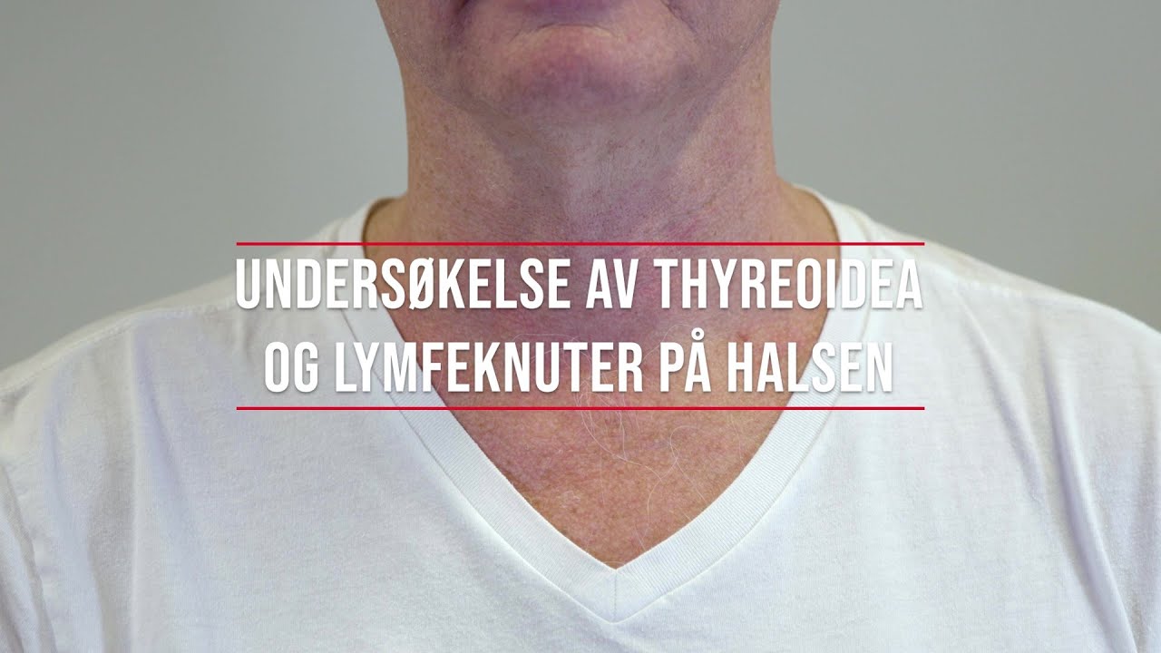 Undersøkelse av thyreoidea og lymfeknuter på halsen