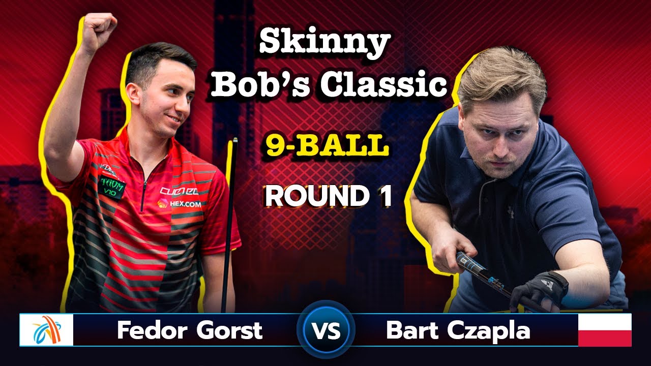 Fedor Gorst - Bart Czapla | Skinny Bob's Classic 2023 | 9-BALL | ROUND 1