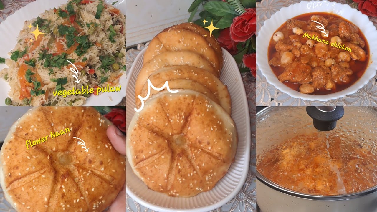 Flower Naan 🌸 | Makhana chicken curry 🍛 |veg pulaw recipes 😋 ✨️ | Nahid kitchen 